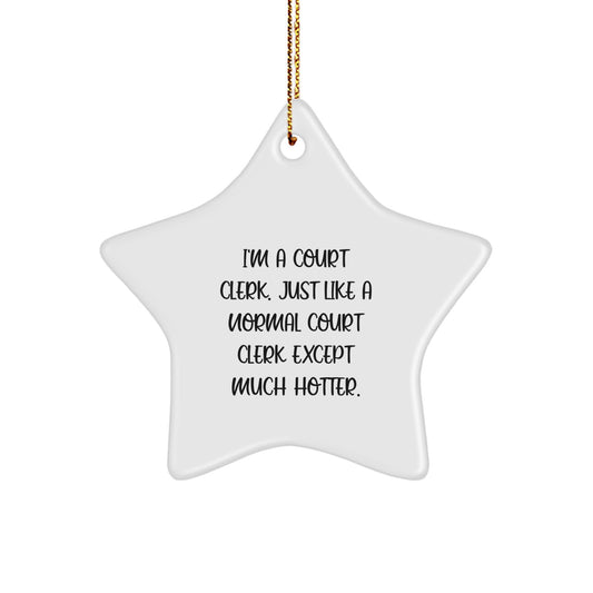 Funny Court Clerk Gifts for Men or Women - I'm A Court Clerk Star Ornament Christmas Decorations Gifts from Friends or Family - Image 1