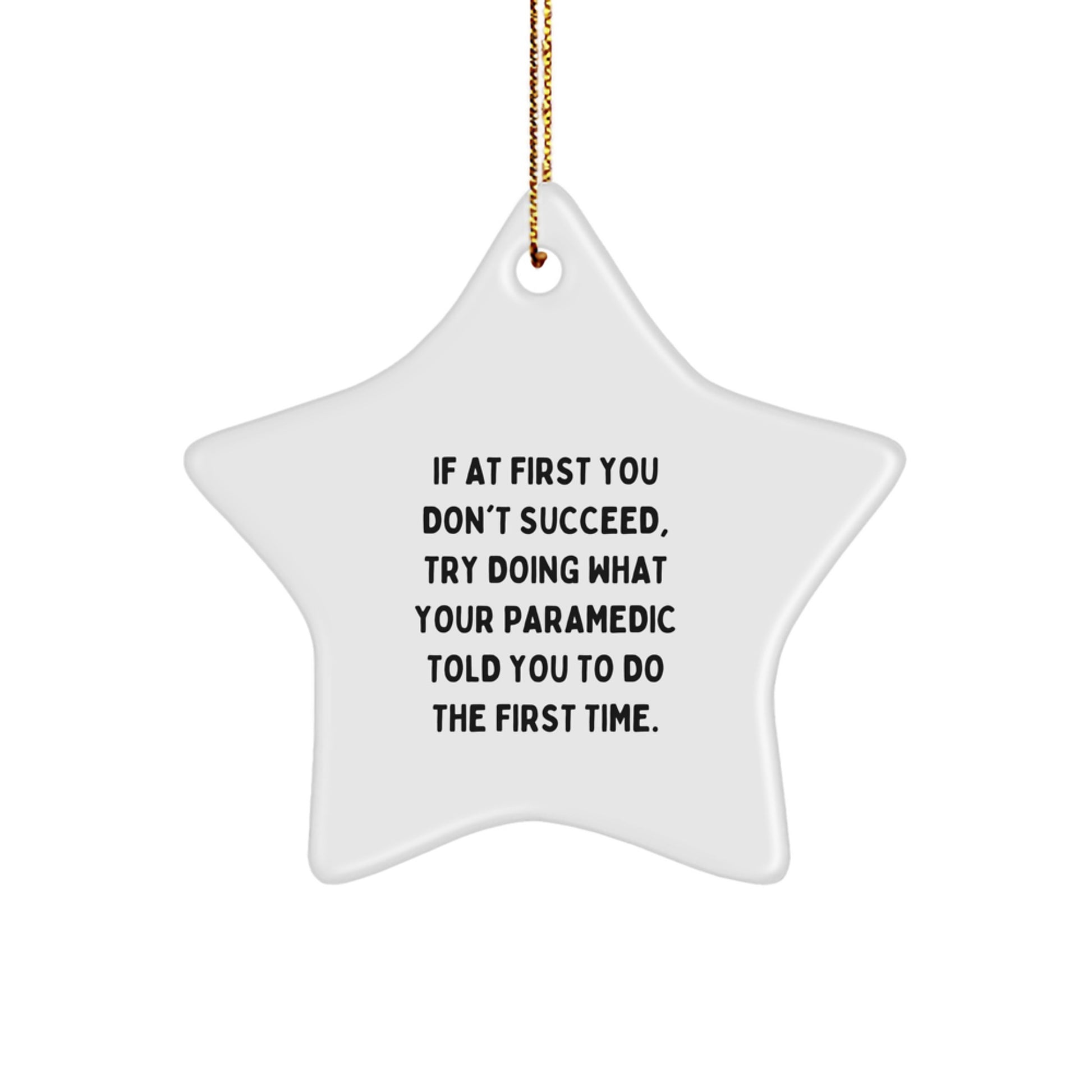 Funny Rescue Worker Gifts for Men - Star Ornament Quote 'Try What Your Rescue Worker Told You' Christmas Unique Gifts from Family - Image 1