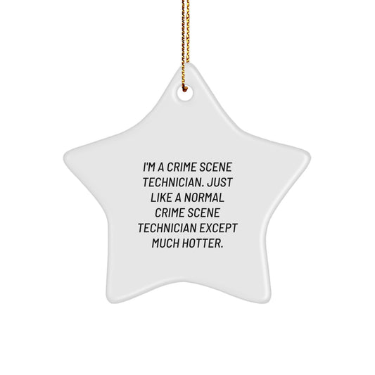 Funny Gift for the Crime Scene Technician, Men's Unique Star Ornament, Christmas Unique Gifts from Friends to Crime Scene Technician - Image 1