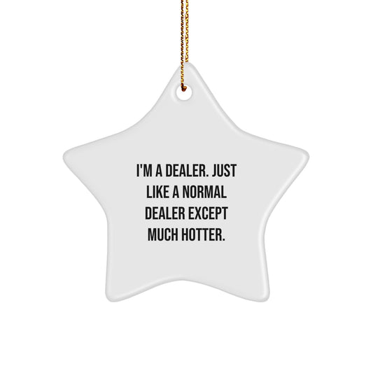 Funny Dealer Star Ornament, Unique Gifts from Friends, Coworkers, Family, or Men to Dealers, Women, Men, Friends, Coworkers, Family for Christmas - Image 1
