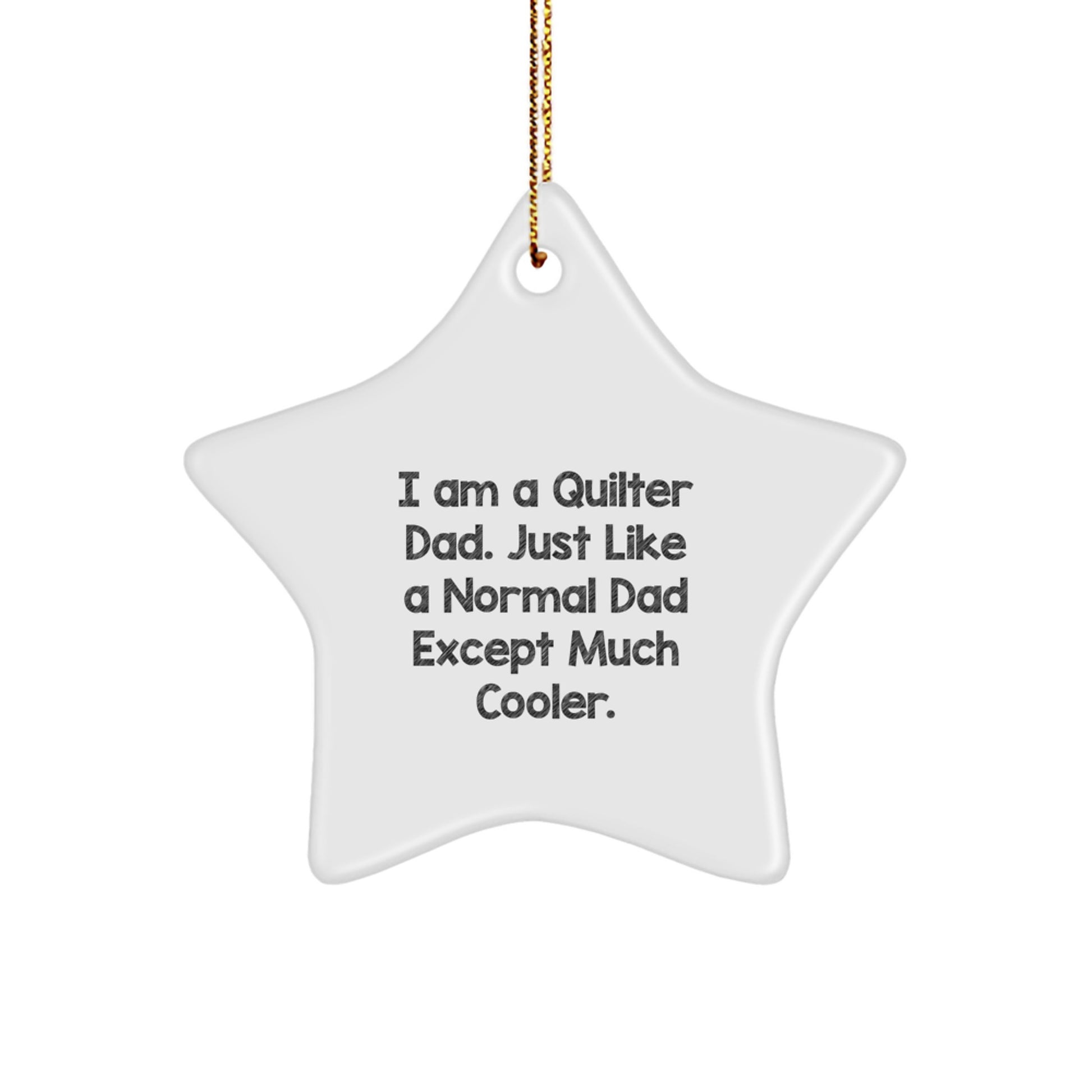 Quilter Gifts for Men from Dad - Funny Star Ornament, 'I Am A Quilter Dad' Decor for Christmas - Image 1