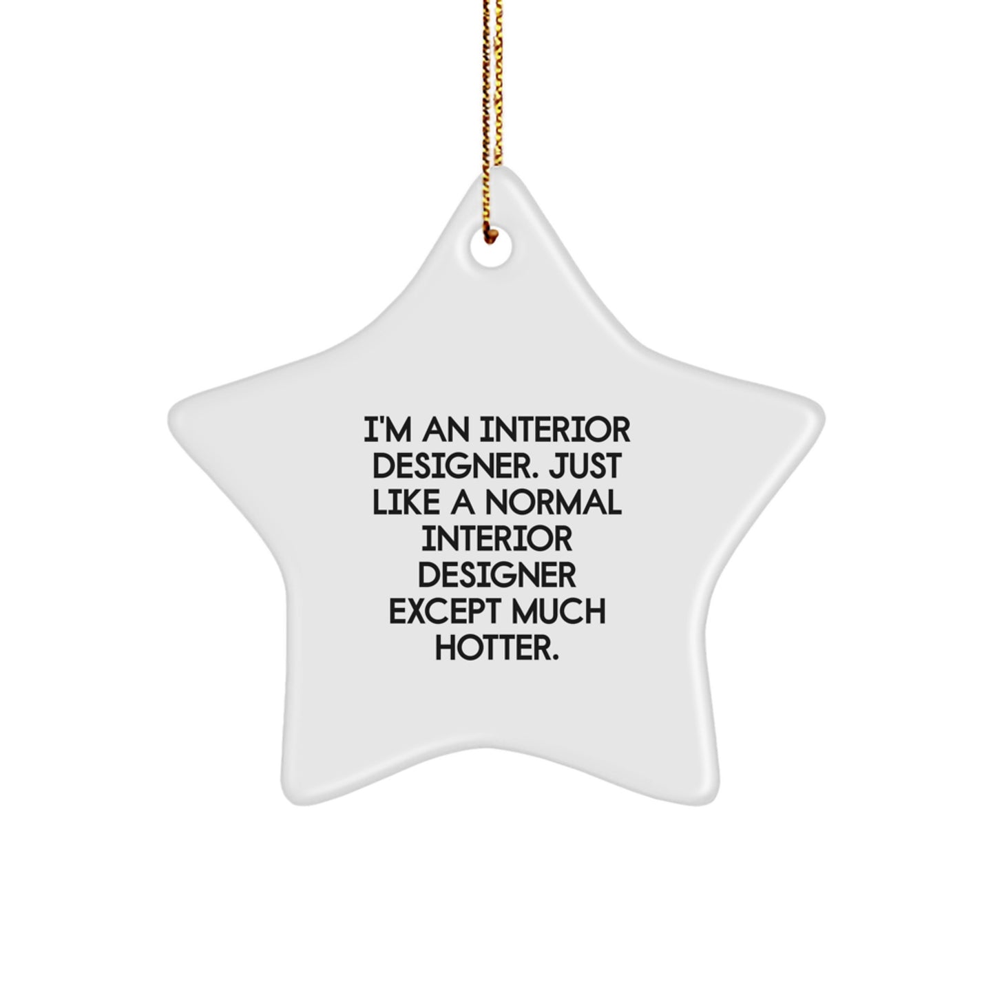 Interior Designer Unique Star Ornament Gifts from Friends and Family for Men and Women - Funny Quote - Star Ornament Decorations for Christmas - Image 1