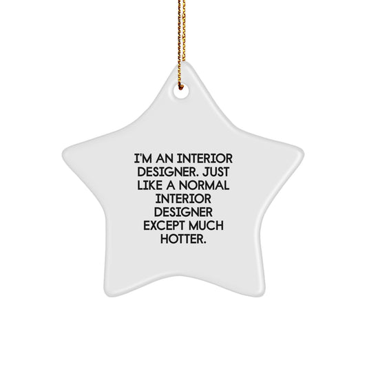 Interior Designer Unique Star Ornament Gifts from Friends and Family for Men and Women - Funny Quote - Star Ornament Decorations for Christmas - Image 1
