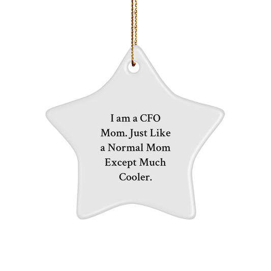 CFO Gifts for Men Women Friends Coworkers Family - I Am A Cfo Mom, Just Like A Normal Mom Except Much Cooler. - White Star Ornament for Christmas - Image 1