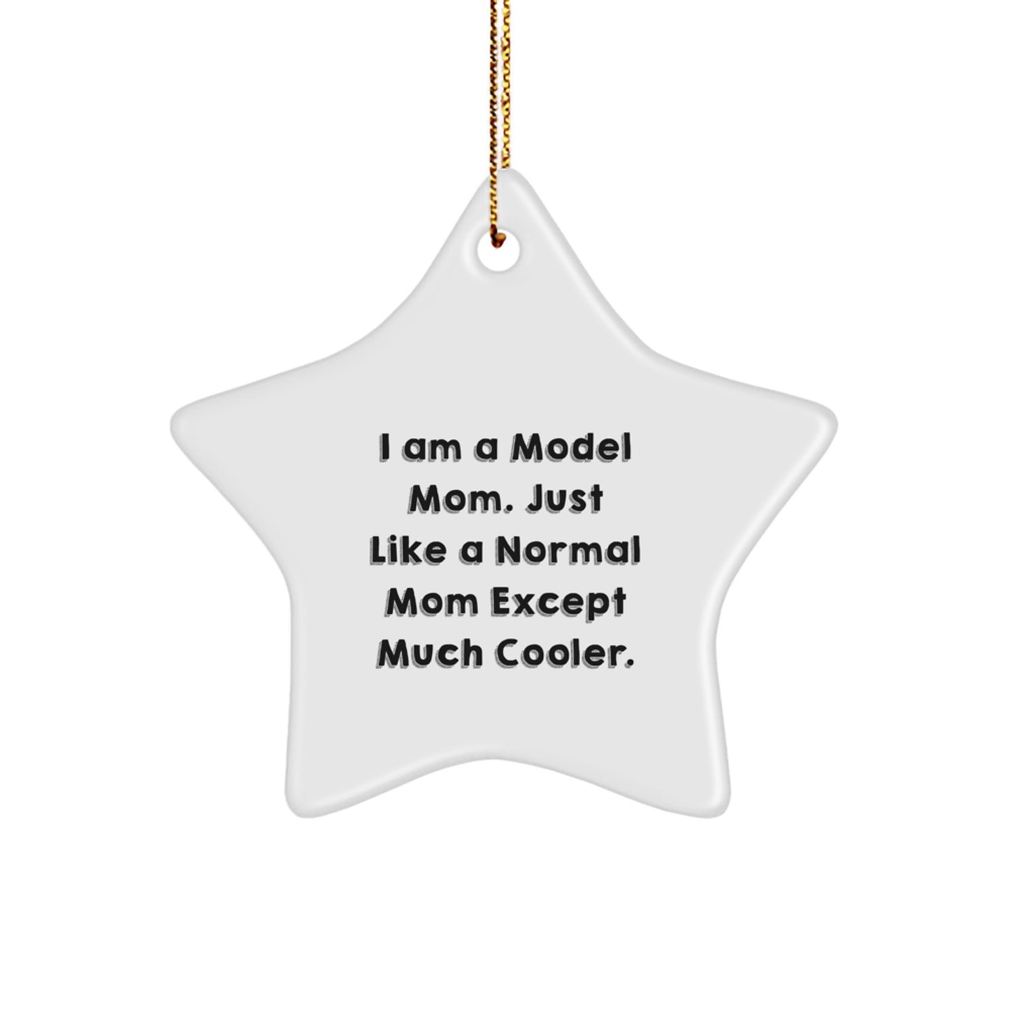 Model Mom Star Ornament Gifts from Friends to Family, I Am A Model Mom, Unique Christmas Unique Gifts - Image 1
