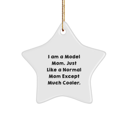 Model Mom Star Ornament Gifts from Friends to Family, I Am A Model Mom, Unique Christmas Unique Gifts - Image 1