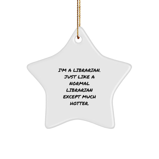Librarian Gifts for Men, Funny Star Ornament, Christmas Unique Presents, Gifts from Men to Librarian, Librarian Star Decoration - Image 1