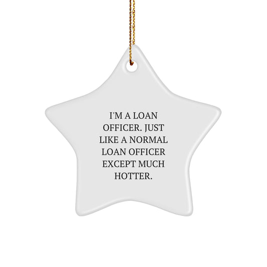 Funny Loan Officer Gifts from Friends for Men, Women, or Coworkers - Star Ornament, Unique Christmas Unique Gifts for Loan Officer - Image 1