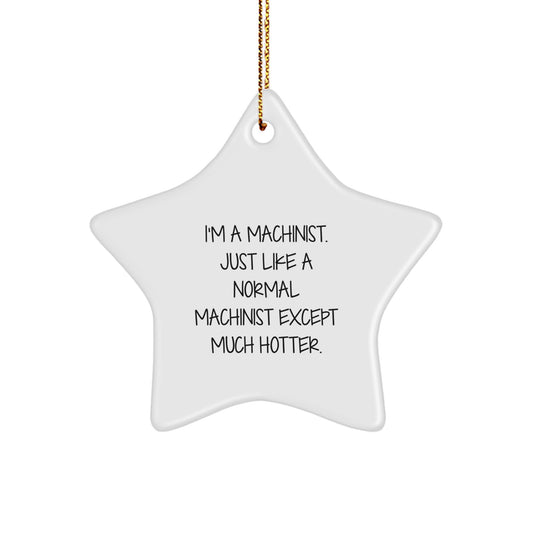 Machinist Gifts from Friends for Men - Funny Star Ornament, Christmas Unique Gifts - Image 1