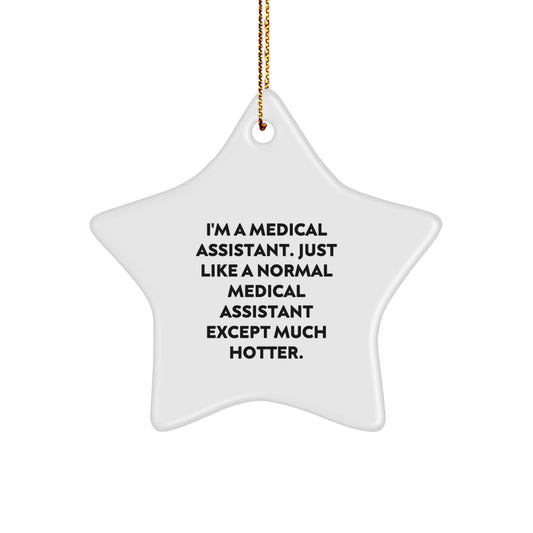 Medical Assistant Star Ornament Gifts from Friends and Family for Christmas, Star Shaped Ornament for Medical Assistant, Funny Quote Decor - Image 1