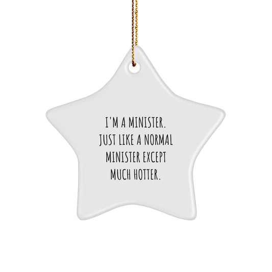 Funny Minister Star Ornament Gifts from Friends for Him, Christmas Unique Star Decorations, I'm A Minister Star Shaped White Color, Inspirational Funny Quote - Image 1