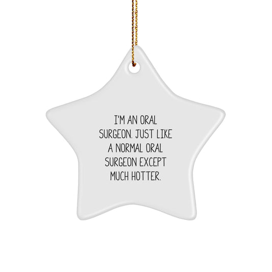 For Him Oral Surgeon Christmas Ornament Keepsake Gift I'm an Oral - Image 1