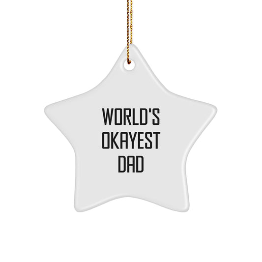 Funny Dad Gifts from Men: World's Okayest Star Ornament for Christmas, Okayest Dad Ever, Dad Humor, Funny Gift for Dad, Gifts from Men to Dad - Image 1