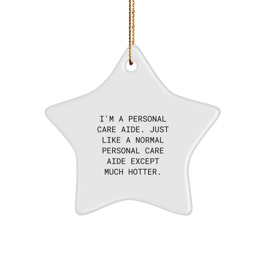 Funny Personal Care Aide Gifts from Men - Star Ornament for Christmas Unique Gifts for Personal Care Aide Friends - Image 1
