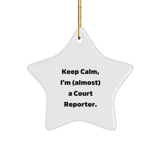 Funny Court Reporter Gifts for Men, Women, Friends, or Coworkers - Keep Calm, I'm (almost) A Court Reporter. Star Ornament for Christmas Unique Gifts - Image 1