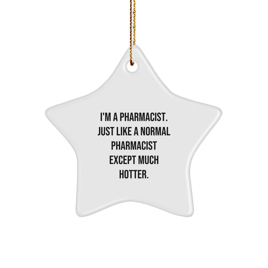 Funny Pharmacist Gifts from Friends - I'm A Pharmacist Star Ornament, White, Christmas Unique Gifts for Pharmacist Men - Image 1