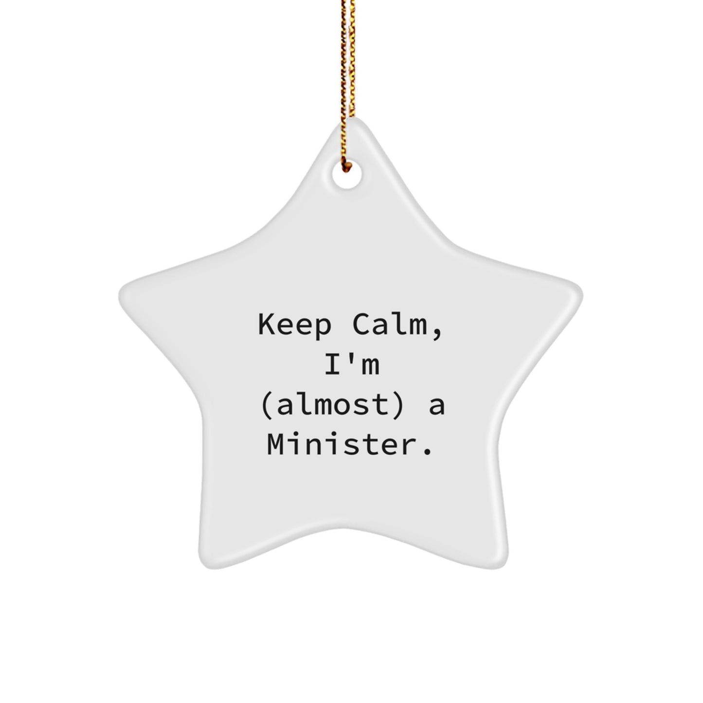 Laughter and Love Gifts for Minister Friends Unique Star Ornament 'Keep Calm, I'm (almost) A Minister.', Christmas Unique Gifts from Friends to Minister - Image 1