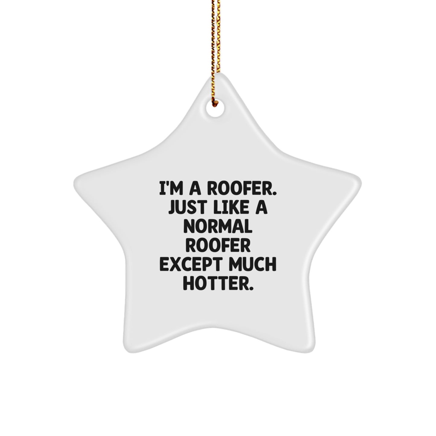 Funny Roofer Gifts from Men - 'I'm A Roofer' Star Ornament for Roofer - Image 1
