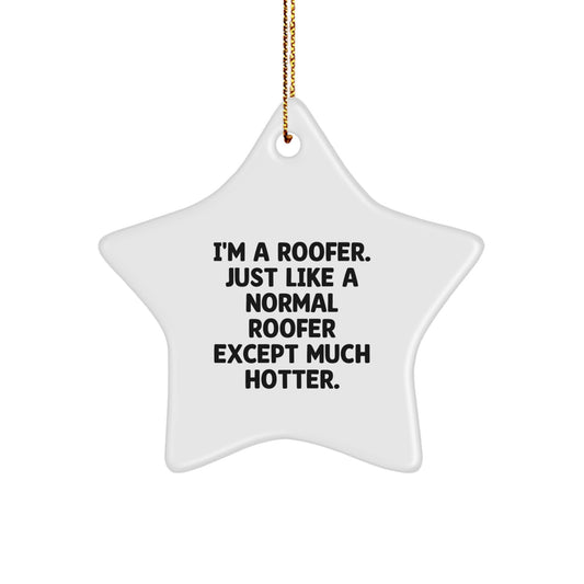 Funny Roofer Gifts from Men - 'I'm A Roofer' Star Ornament for Roofer - Image 1