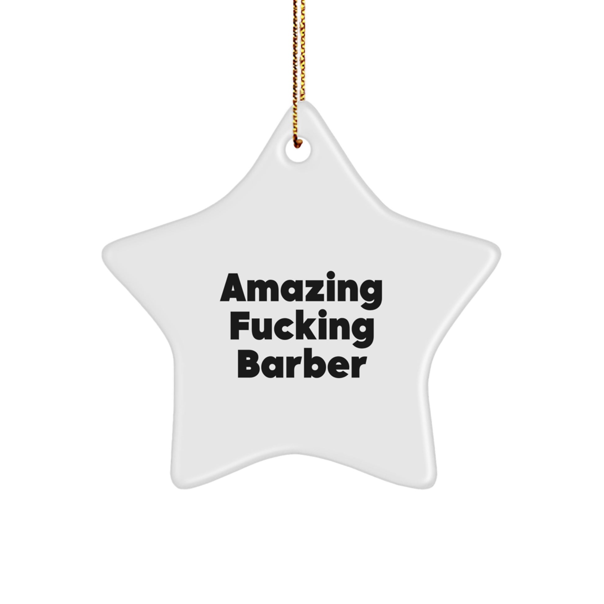 Barber Star Ornament Funny Gifts from Friends for Amazing F--king Barber - Image 1
