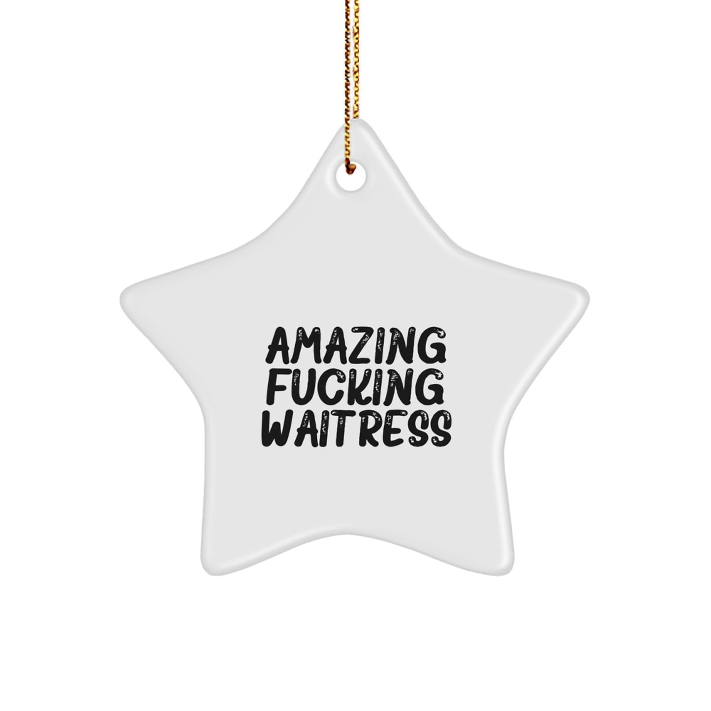Funny Waitress Gifts from Friends for Christmas - Star Ornament with Amazing F--king Waitress Quote, Unique Gifts for Men or Women - Image 1