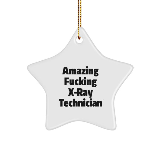 Inspirational X-Ray Technician Gifts, Amazing F--king X-ray Technician Quote Star Ornament, Gifts from Women for X-Ray Technician, Christmas Unique Gifts - Image 1