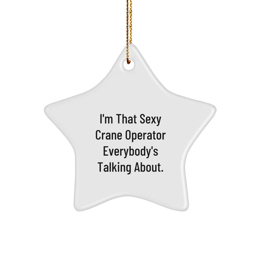 Funny Crane Operator Gifts from Friends and Family - I'm That 'Sexy Crane Operator' Star Ornament Christmas Unique Gifts for Men and Women - Image 1