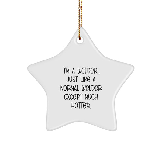 Unique Gifts from Family for Welder, Funny Star Ornament, Christmas Decorations - Image 1