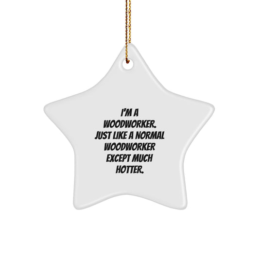 Funny Woodworker Gifts from Men to Friends - Star Ornament for Christmas Unique Gifts - Image 1