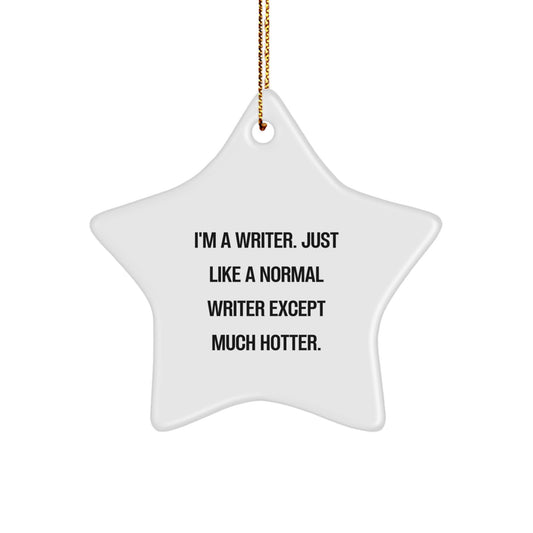 Funny Writer Gifts for Men, I'm a Writer Star Ornament with Festive Gold Cord, Christmas Unique Gifts from Friends and Family - Image 1