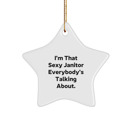 Sexy Janitor Christmas Star Ornament Gifts from Friends, Unique for Janitor Men, 'I'm That Sexy Janitor Everybody's Talking About' Decoration - Image 1