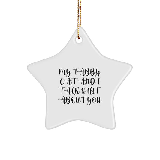 Funny Tabby Cat Star Ornament Gifts from Women for Best Friends Who Talk Shit About You, Christmas Unique Tabby Cat Themed Decorations, Unique Star Ornaments for Tabby Cat Lovers - Image 1