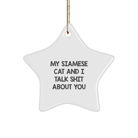 Funny Siamese Cat Star Ornament Gifts from Friends, Christmas Unique Gifts for Siamese Cat Lovers, Siamese Cat Funny Quote, Star Ornament - Image 1