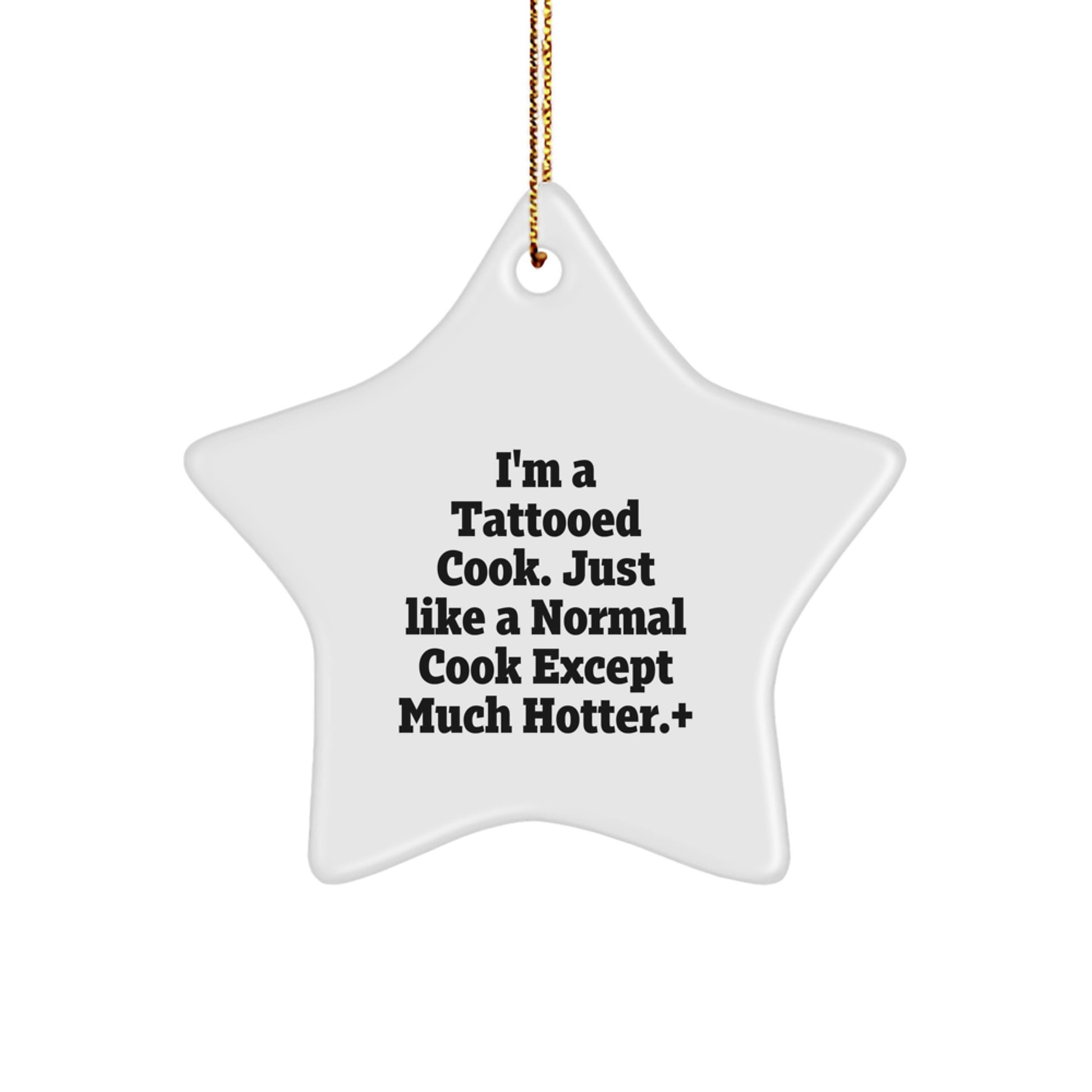 Funny Cook Gifts from I'm A Tattooed Cook, Star Ornament for Christmas, Gifts for Cook Lovers, Men, Women, Family, Friends, Coworkers - Image 1