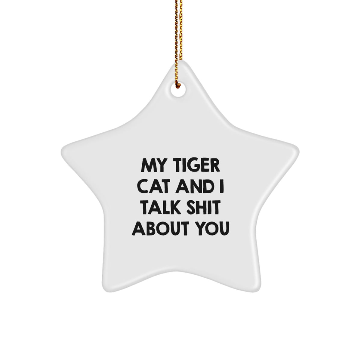 Tiger Cat Fun, Funny Star Ornament, Cute Christmas Unique Gift for Family, Friends, or Coworkers from Men, Women, or You. - Image 1
