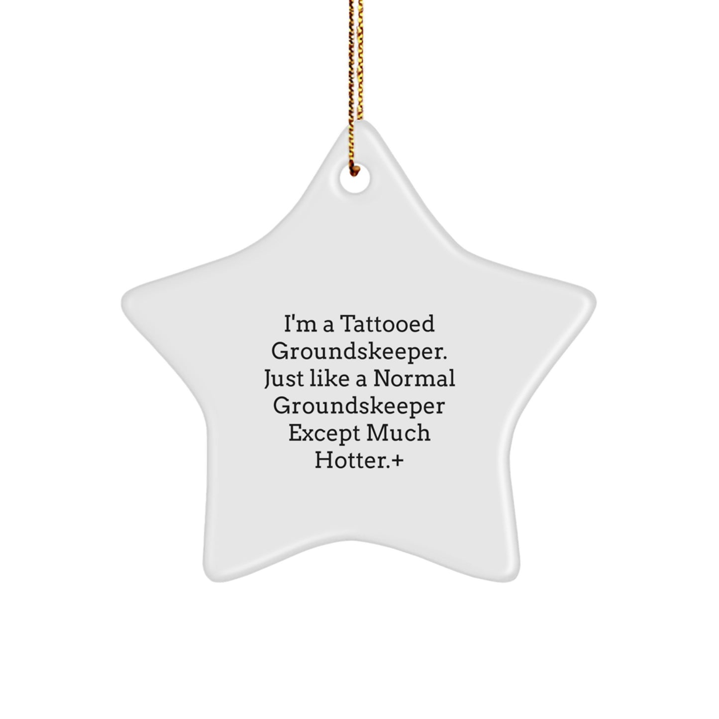 groundskeeper Gifts, Funny Star Ornament, 'I'm A Tattooed groundskeeper' for Men, Women, Friends, and Family, Christmas Unique Gifts from Men, Women, or Friends - Image 1