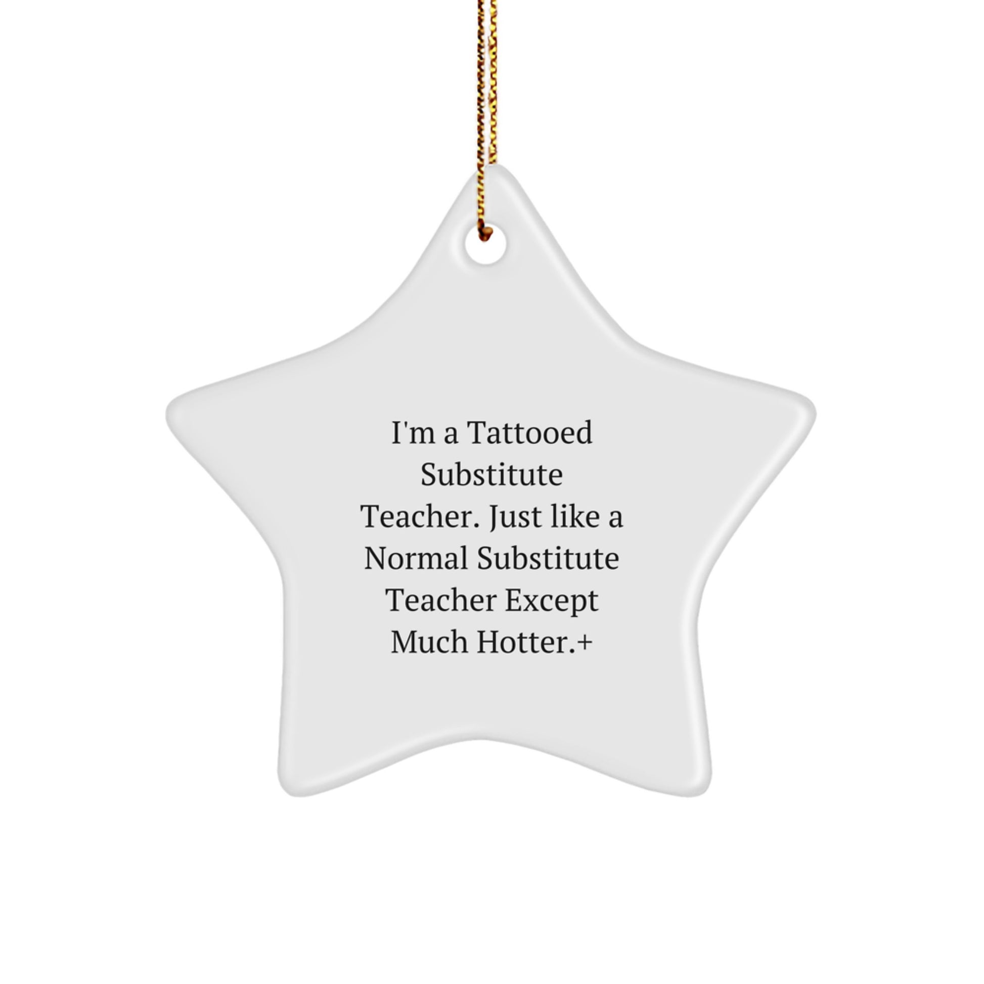 Funny Substitute Teacher Gifts for Men, Christmas Unique Star Ornament with Cute 'I'm A Tattooed Substitute Teacher' Quote, Gifts from Family to Friends for Christmas - Image 1