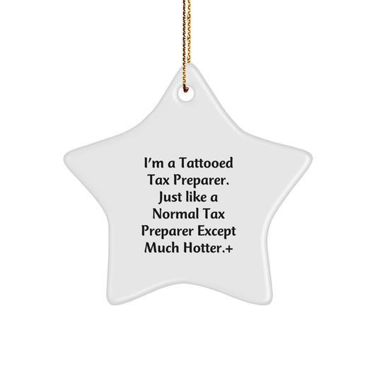Funny Tax Preparer Gifts, I'm A Tattooed Star Ornament for Christmas Unique Gifts, Perfect for Tax Preparer Friends and Family - Image 1