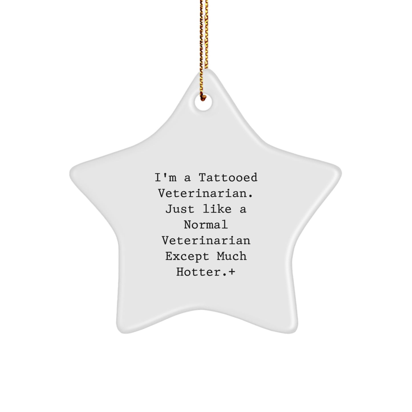 Funny Veterinarian Gifts for Men - I'm A Tattooed Veterinarian Star Ornament, Cute Star Decoration for Christmas Unique Gifts from Friends - Image 1