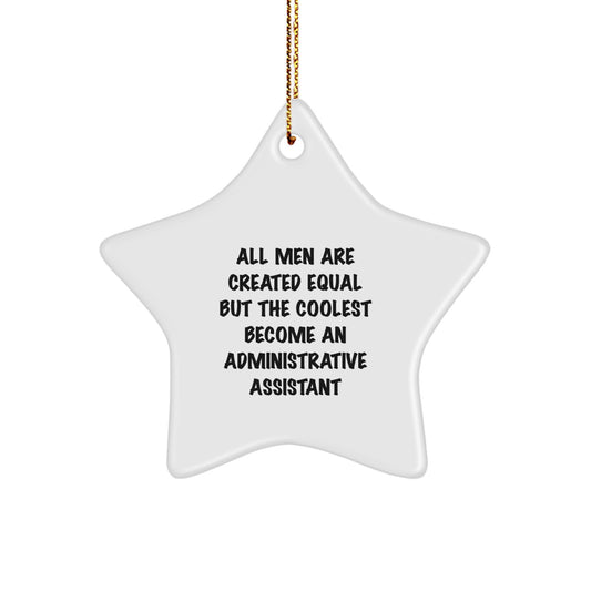 Administrative Assistant Gifts from Men, Funny Quote Star Ornament, Unique Christmas Decorations, Star Shape, White Color, Gifts for Administrative Assistant, Christmas Unique Gifts - Image 1
