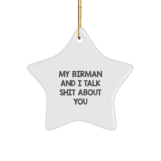 Funny Gifts for Birman Cat Lovers, My Birman And I Talk Shit About You Star Ornament for Christmas Decorations from Friends - Image 1