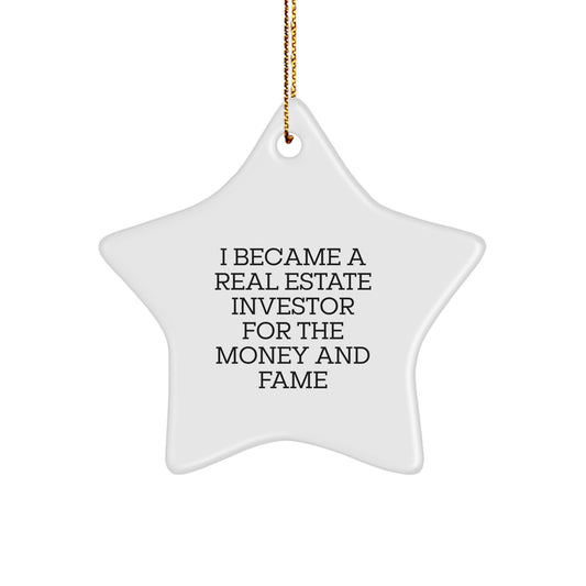 Funny Real Estate Investor Gifts from Friends, Star Ornament for Real Estate Investor Men, 'I Became A Real Estate Investor For The Money And Fame' Christmas Unique Gifts - Image 1
