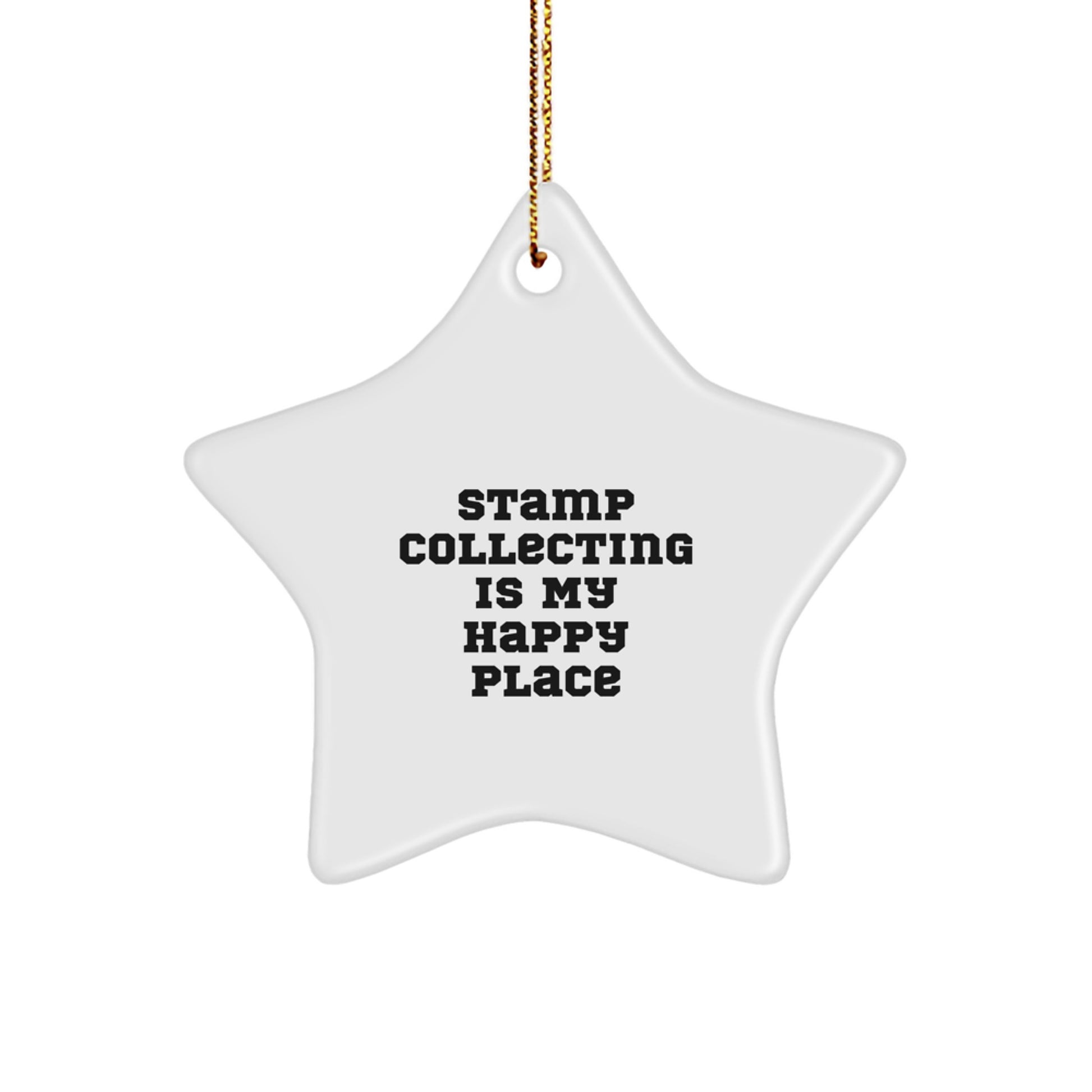 A Funny Stamp Collecting Gift for Friends and Family - Star Ornament with 'Stamp Collecting Is My Happy Place' Quote - Unique Christmas Unique Gift Ideas - Image 1