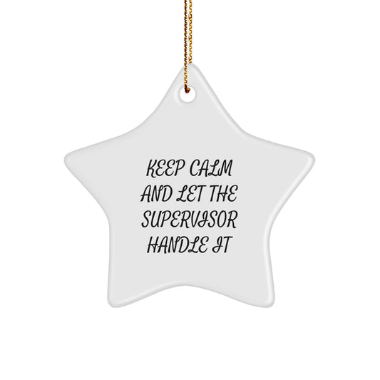 Funny Supervisor Christmas Star Ornament Gifts from Friends, Keep Calm And Let The Supervisor Handle It, for Supervisor, Men, and Women - Image 1