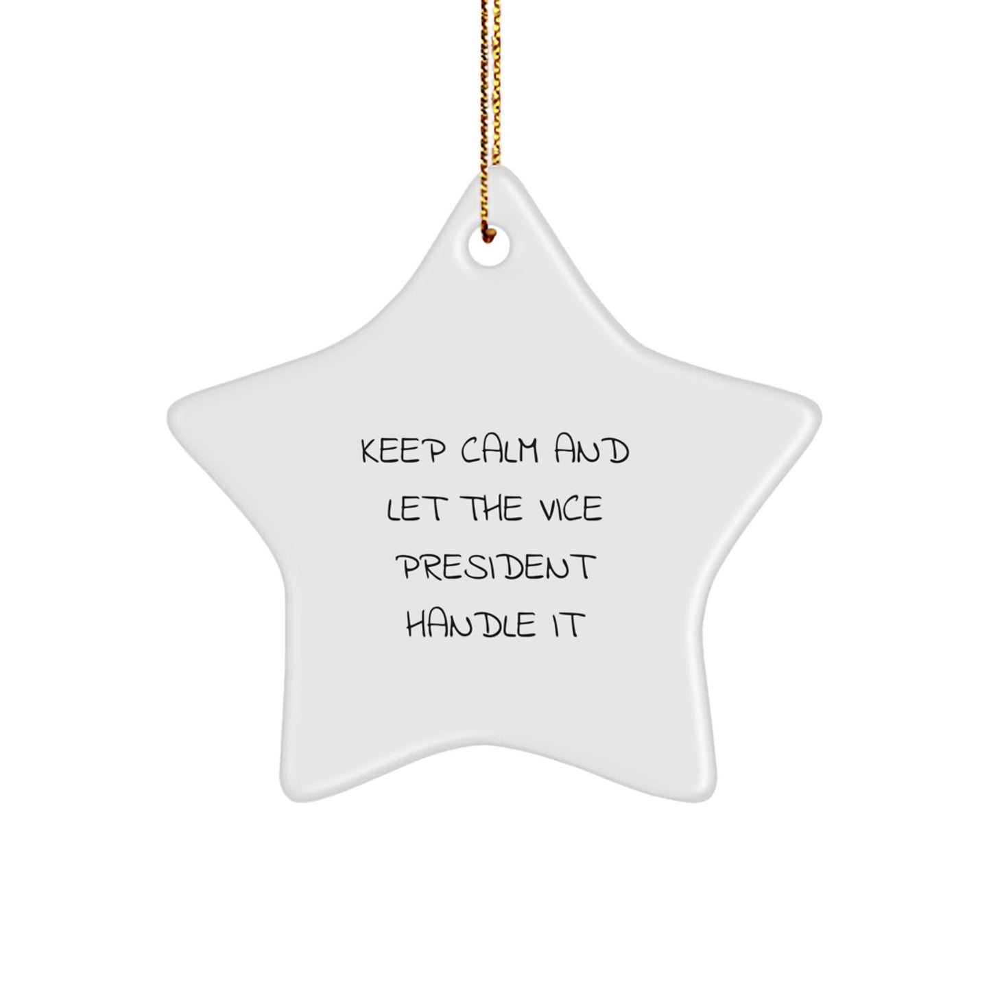 Funny Vice President Gifts from Friends - Keep Calm And Let The Vice President Handle It Star Ornament for Vice President, Christmas Unique Gifts - Image 1