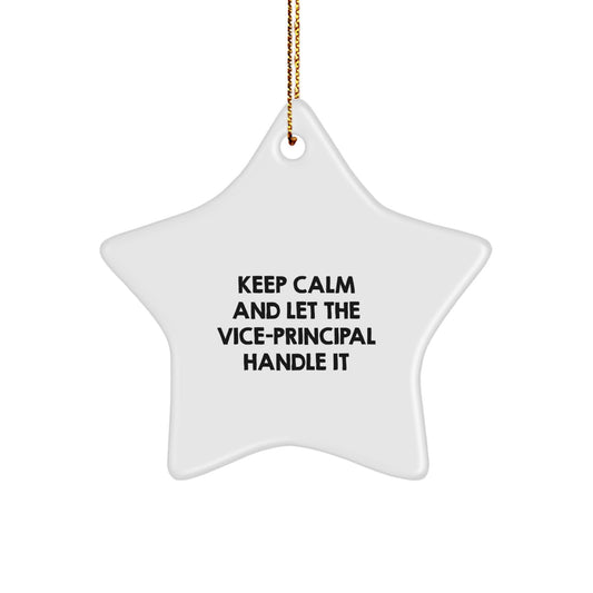 Funny Vice-principal Gifts - 'Keep Calm And Let The Vice-principal Handle It' Star Ornament for Christmas, Gifts from Men, Women, or Family for Vice-principal - Image 1