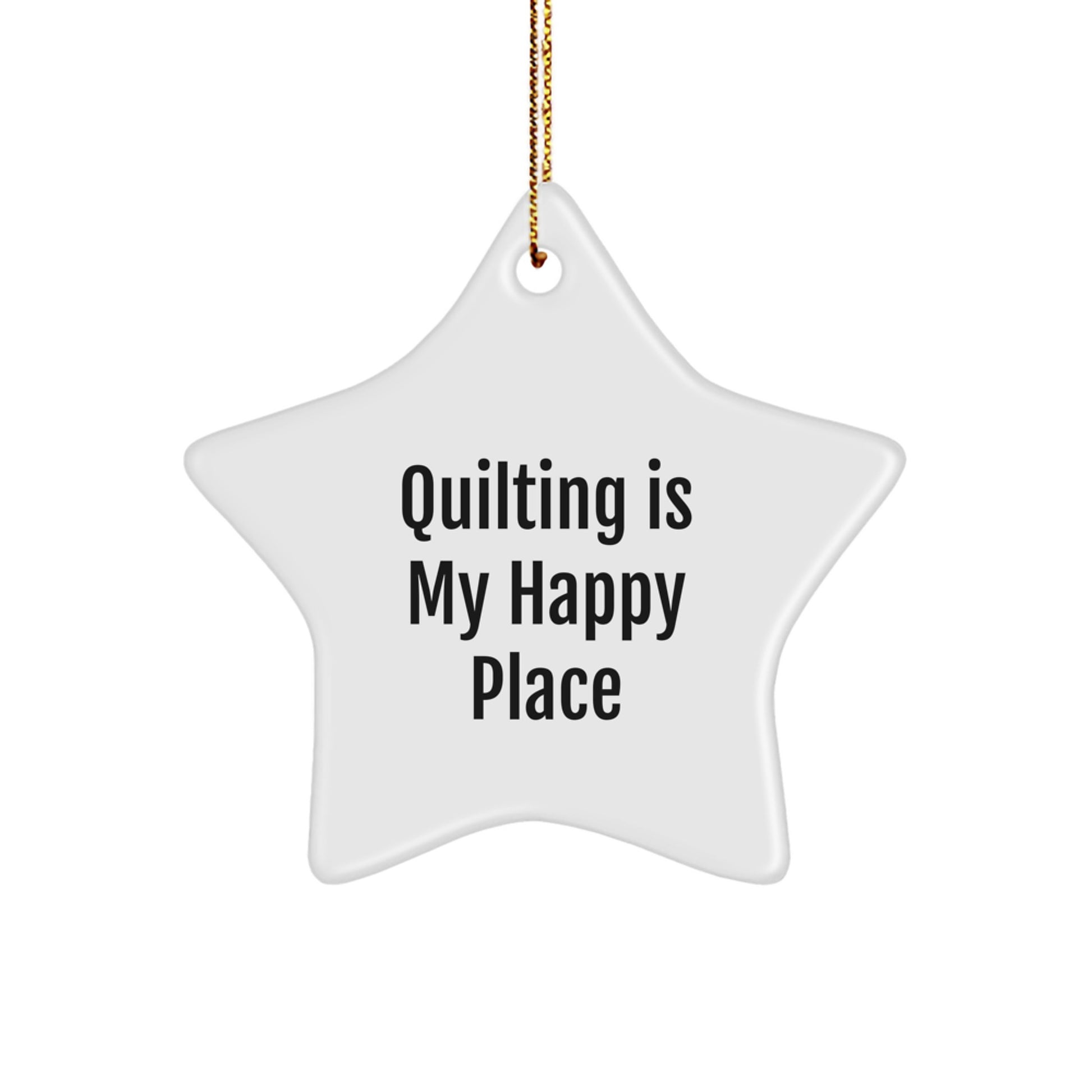 Quilting Star Ornament Gifts from Friends and Family for Quilting Enthusiasts - Quilting Is My Happy Place, Cute Quilting Christmas Decor, White Star Shape MDF, Sublimation Printing - Image 1