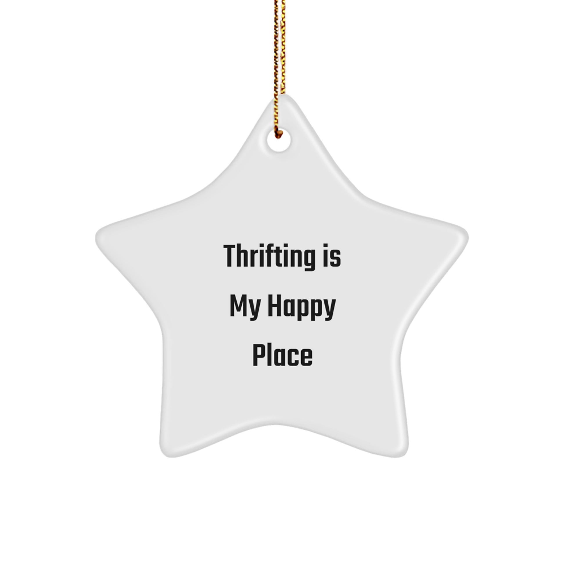 Thrifting Enthusiast Gifts, Funny Quote Star Ornament, White Star Shaped, Perfect for Christmas Unique Gifts from Friends to Thrifting Lovers - Image 1