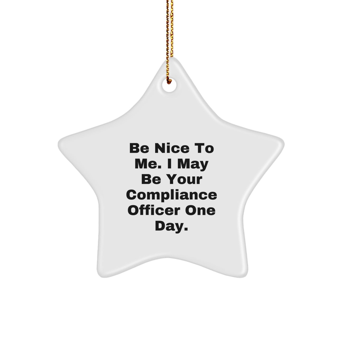 Funny Compliance Officer Gifts for Friends, Family, Coworkers - Be Nice To Me Star Ornament, Christmas Unique - Image 1
