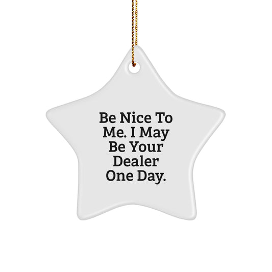 Gifts from Men for Dealer Friends Star Ornament, Funny Quote, Christmas Unique Gifts, Dealer Gifts - Image 1